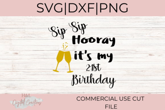 Download Sip Sip Hooray 21st Birthday SVG - Premium Resources